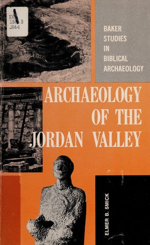Archaeology Of The Jordan Valley (Baker Studies In Biblical Archaeology, 3)