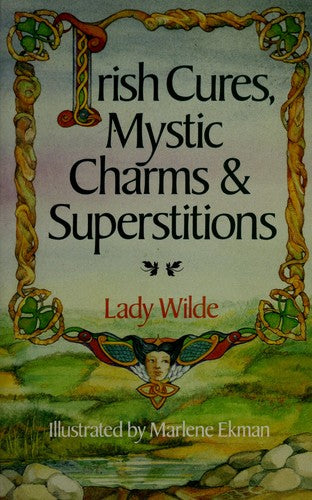 Irish Cures, Mystic Charms & Superstitions