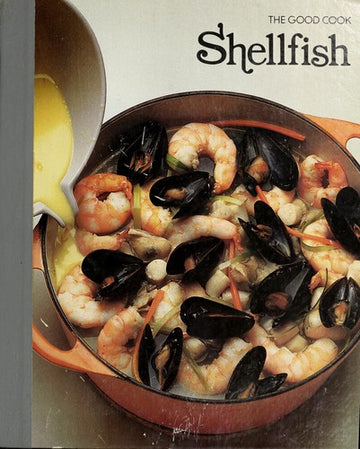 Shellfish - Time Life (The Good Cook Series)