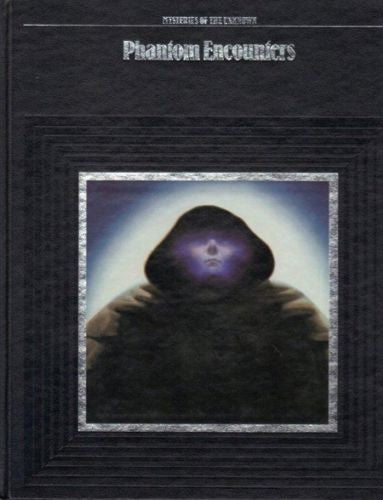 Phantom Encounters (Mysteries Of The Unknown)