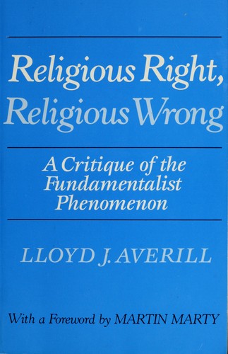 Religious Right, Religious Wrong: a critique of the fundamentalist phenomenon