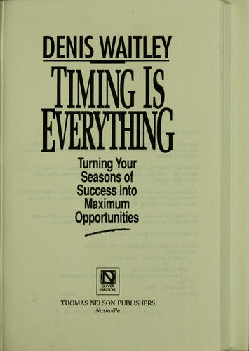 Timing Is Everything: Turning Your Seasons Of Success Into Maximum Opportunities