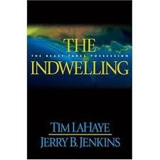 The Indwelling: The Beast Takes Possession (Left Behind #7): the beast takes possession