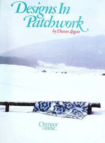 Designs In Patchwork: 30 Bright New Quilts For Machine Piecing