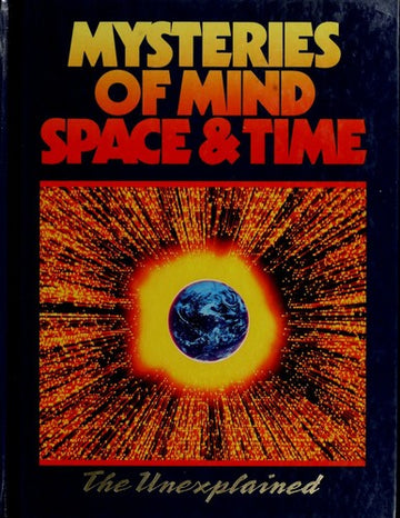 Mysteries Of Mind Space & Time: The Unexplained Vol. 6: the unexplained