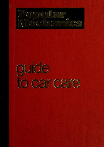 Popular Mechanics Do-It-Yourself Guide To Car Care