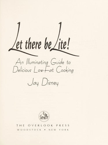 Let There Be Lite! (with water stain): an illuminating guide to delicious low-fat cooking