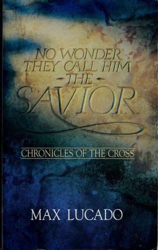 No Wonder They Call Him The Savior