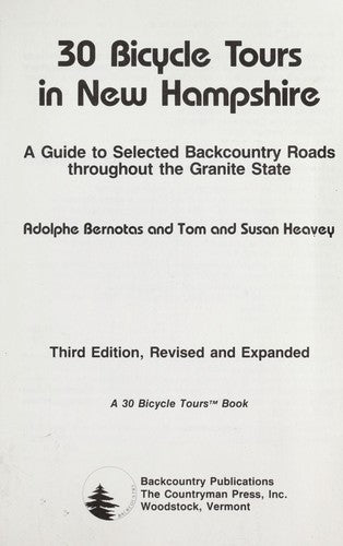 30 Bicycle Tours In New Hampshire: a guide to selected backcountry roads throughout the Granite State