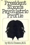 President Nixon's Psychiatric Profile: A Psychodynamic-Genetic Interpretation