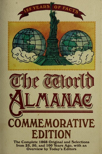 The World Almanac: the complete 1868 original and selections from 25, 50, and 100 years ago