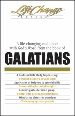 A Navpress Bible Study On The Book Of Galatians (Lifechange Series)