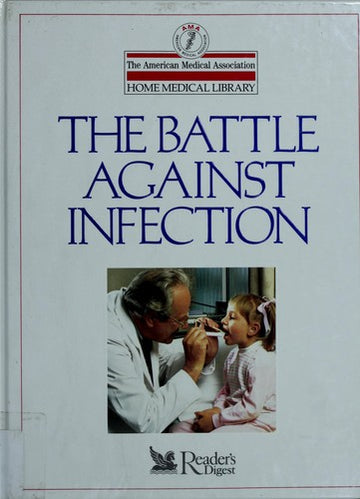 The Battle Against Infection (The American Medical Association Home Medical Library)