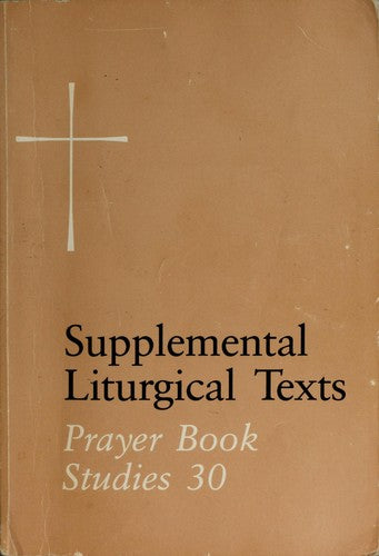 Supplemental Liturgical Texts: Prayer Book Studies 30