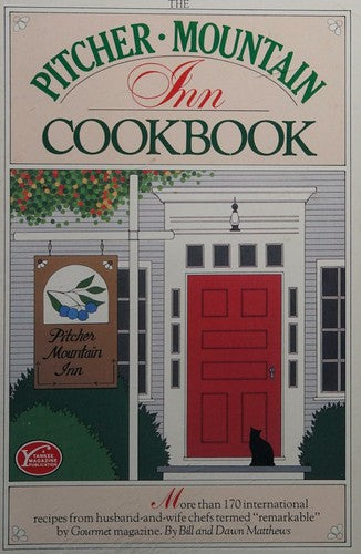 The Pitcher Mountain Inn Cookbook: more than 170 international recipes from husband-and-wife chefs termed 'remarkable' by Gourmet magazine