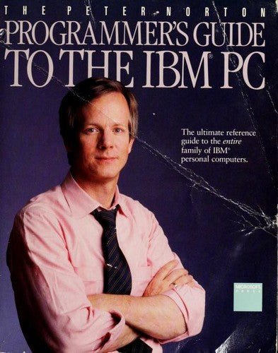 The Peter Norton Programmer's Guide To The Ibm Pc