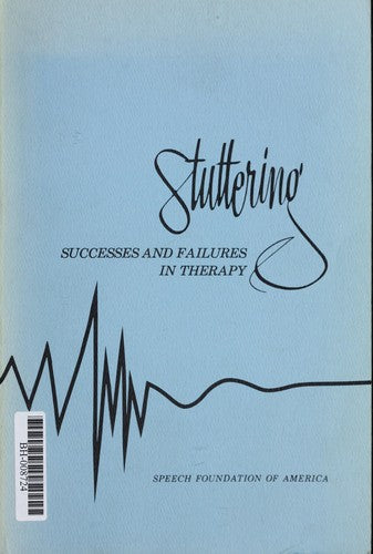 Stuttering, Successes And Failures In Therapy: actual case histories as reported by certain authorities