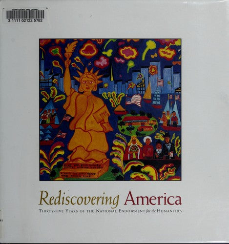 Rediscovering America: thirty-five years of the National Endowment for the Humanities.