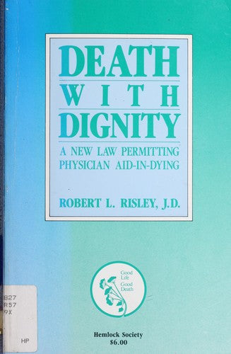 Death With Dignity: A New Law Permitting Physician Aid-In-Dying