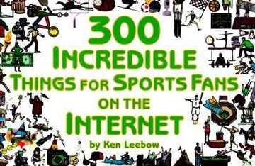 300 Incredible Things For Sports Fans On The Internet (Powerfresh)