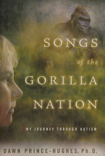 Songs Of The Gorilla Nation - My Journey Through Autism