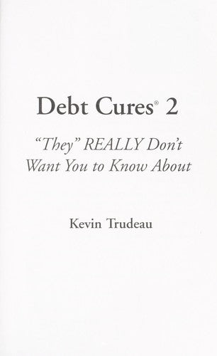 Debt Cures 2 'They' Really Don't Want You To Know About