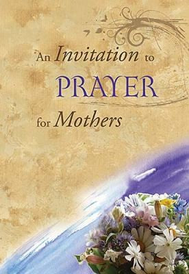 An Invitation To Prayer For Mothers