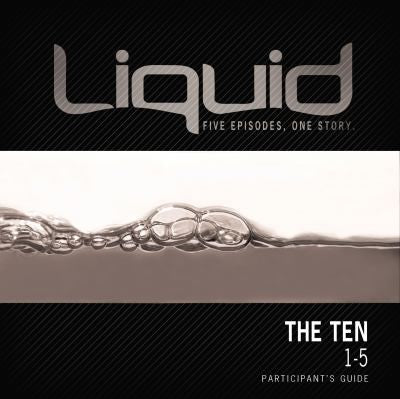 Liquid: The Ten: 1-5 Participants Guide