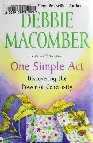 One Simple Act: Discovering The Power Of Generosity: Discovering the Power of Generosity