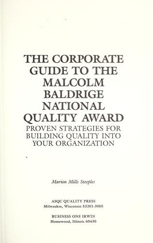 The Corporate Guide To The Malcolm Baldrige National Quality Award: Proven Strategies For Building Quality Into Your Organization (The Malcolm Baldrige National Quality Award Series): proven strategies for building quality into your organization