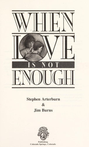 When Love Is Not Enough: parenting through tough times