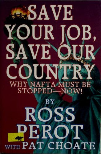 Save Your Job, Save Our Country: Why Nafta Must Be Stopped--Now!