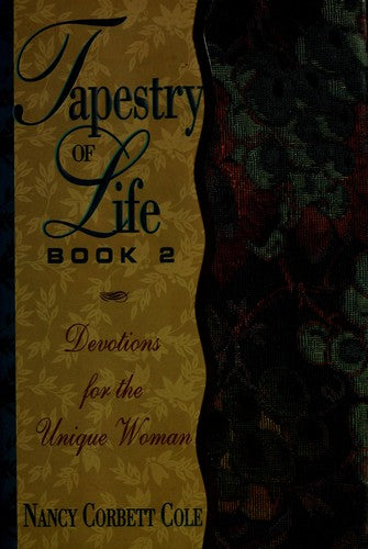 Tapestry Of Life Book 2: Devotions For The Unique Woman