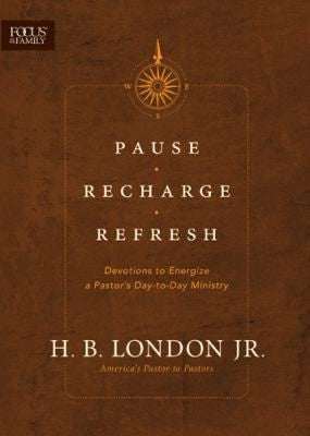 Pause, Recharge, Refresh: Devotions To Energize A Pastor's Day-To-Day Ministry