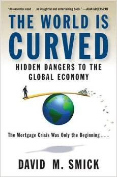 The World Is Curved: Hidden Dangers To The Global Economy: hidden dangers to the global economy