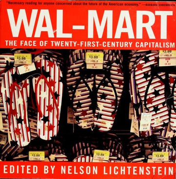 Wal-Mart: The Face Of Twenty-First-Century Capitalism: the face of twenty-first-century capitalism