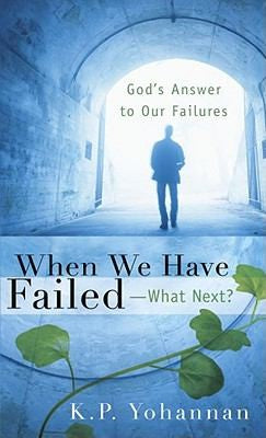 When We Have Failed--What Next? God's Answers To Our Failures