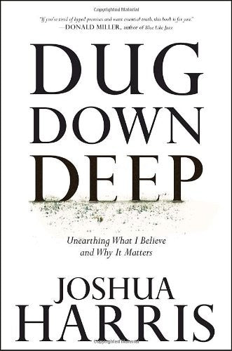 Dug Down Deep: Unearthing What I Believe And Why It Matters