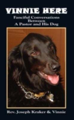 Vinnie Here: fanciful conversations between a pastor and his dog
