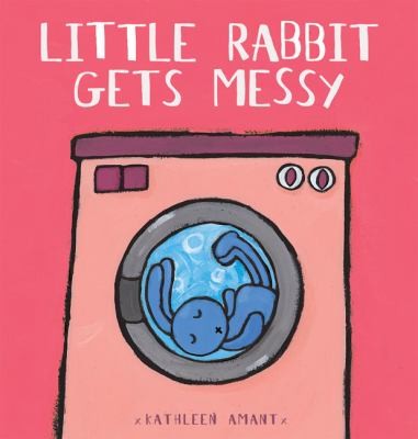 Little Rabbit Gets Messy