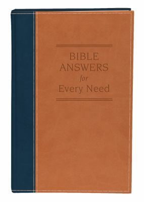 Bible Answers For Every Need: the right scripture at the rigt time -every time