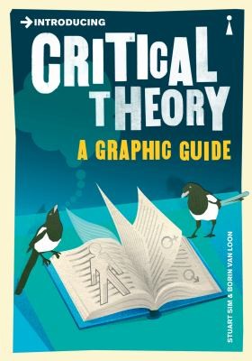Introducing Critical Theory: Graphic Guide (Introducing...): A Graphic Guide