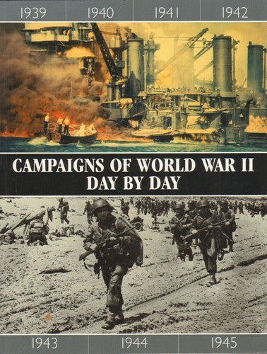 Campaigns Of World War Ii: Day By Day