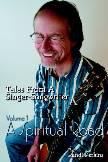 Tales From A Singer-Songwriter Volume 1: A Spiritual Road