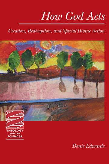 How God Acts: creation, redemption, and special divine action