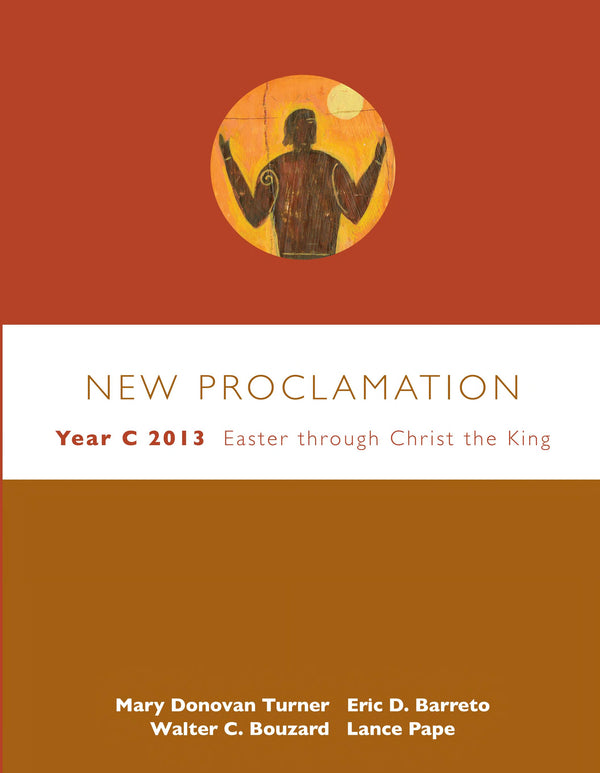 New Proclamation Year C 2013: Easter Through Christ the King