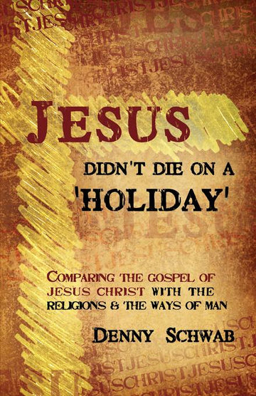Jesus Didn't Die On A 'holiday'