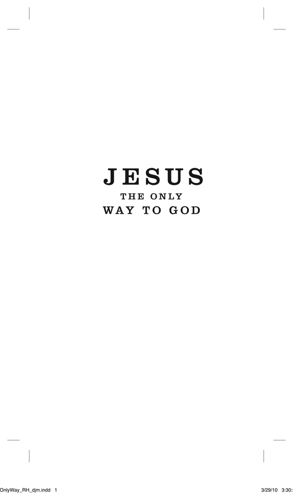 Jesus, The Only Way To God: Must You Hear the Gospel to be Saved?
