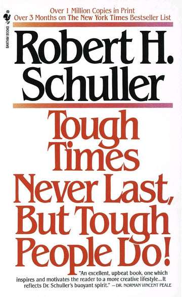 Tough Times Never Last, But Tough People Do