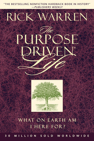 The Purpose Driven Life: What On Earth Am I Here For?